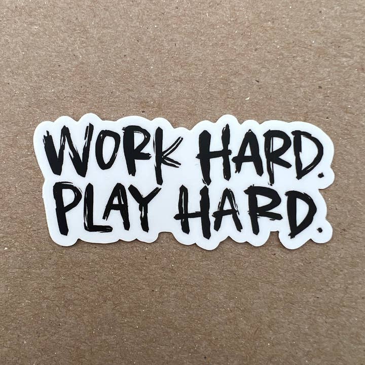 Work Hard Play Hard — Sticker for wholesale by Emily Brown Designs