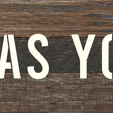 Second Nature by Hand - Wholesale Sign - Come as you are/ 24" x 6" Wood Sign2