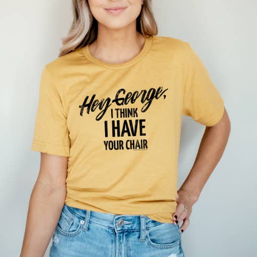 Cocklebur Clothing Co. – wholesale Screen printed t-shirt – Women′s – Hey George! I think I have your chair t-shirt
