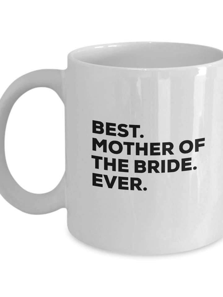Mug « Meilleure mère de la mariée de tous les temps » pour la vente par CustomHappy
