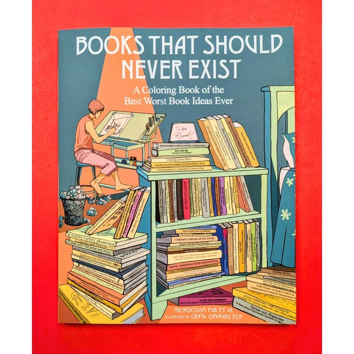 Bücher, die niemals existieren sollten: Ein Malbuch für den Großhandel von Microcosm Publishing & Distribution