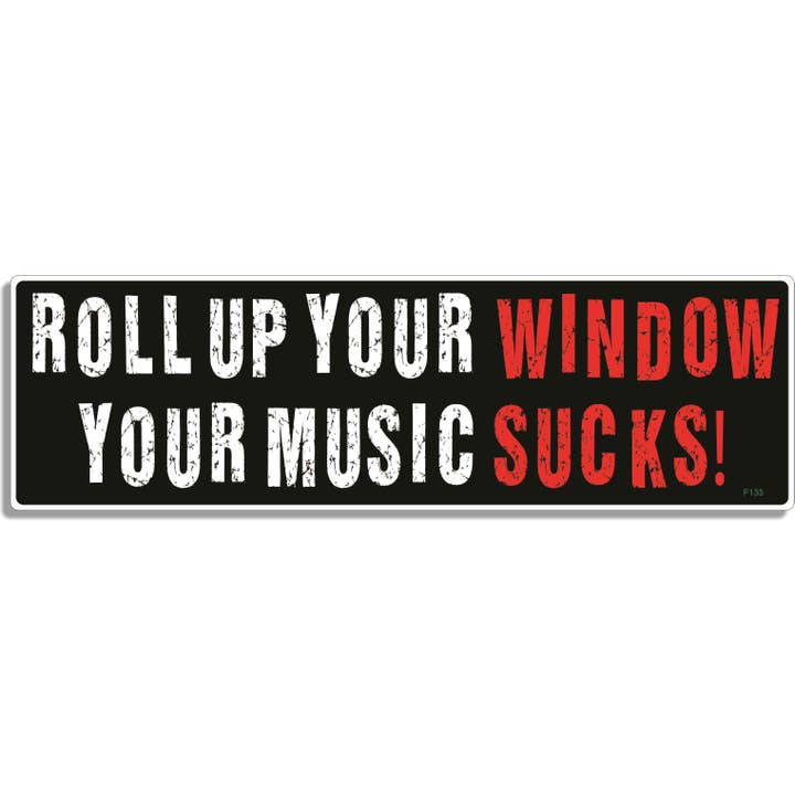 Ouvrez votre fenêtre, votre musique est nulle ! - Autocollant amusant pour pare-chocs, aimant de voiture pour la vente par Humper Bumper