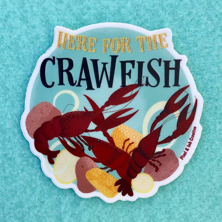 Pixel & Ink Creative - Wholesale Sticker - Here for the Crawfish Sticker0