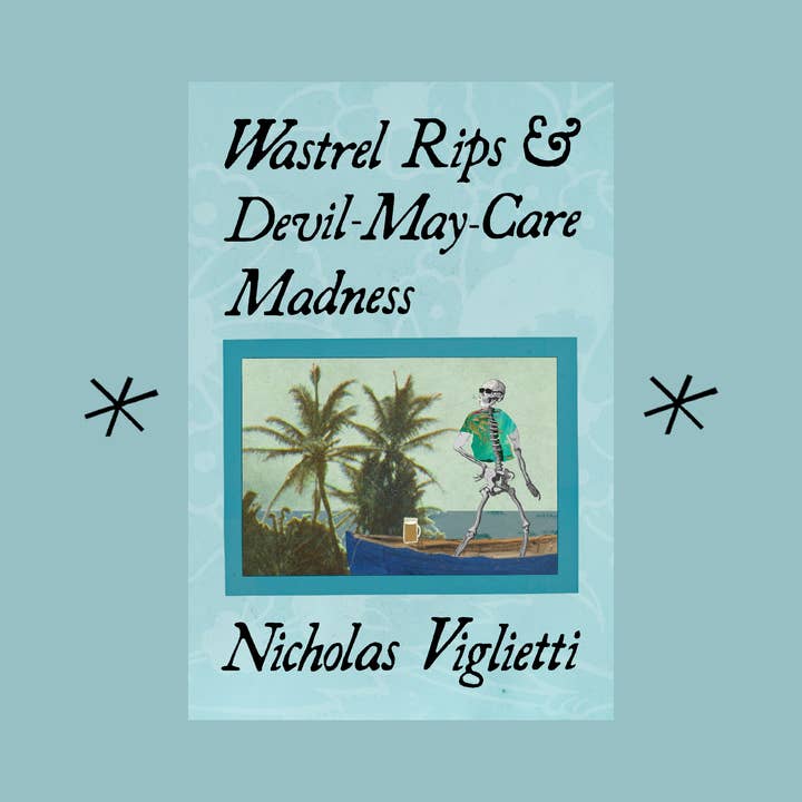 Wastrel Rips & Devil-May-Care Madness, di Nicholas Viglietti per la vendita all'ingrosso da parte di Bottlecap Press