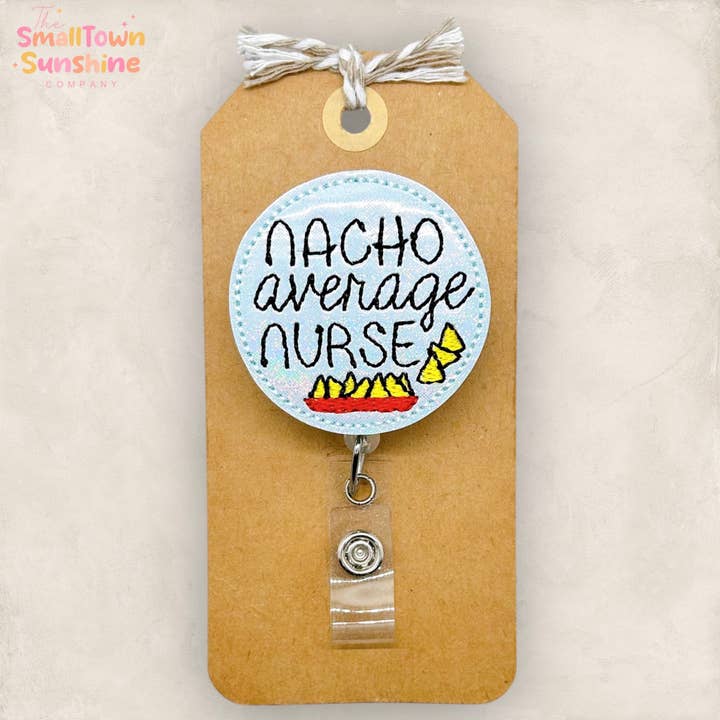 Nacho Average Nurse Badge Reel // Lt Blue for wholesale by The SmallTownSunshine Company