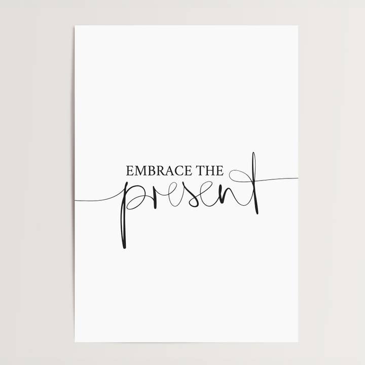 Tales by Jen - Wholesale Poster - Poster 'Embrace the present'1