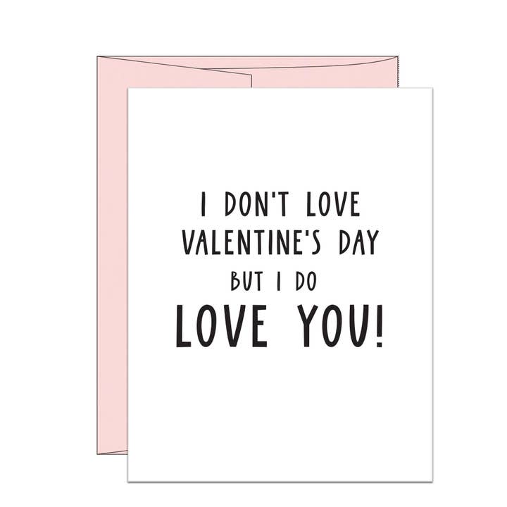 I Don't Love Valentine's Day but I do Love You Valentine for wholesale by Stack Paper Press