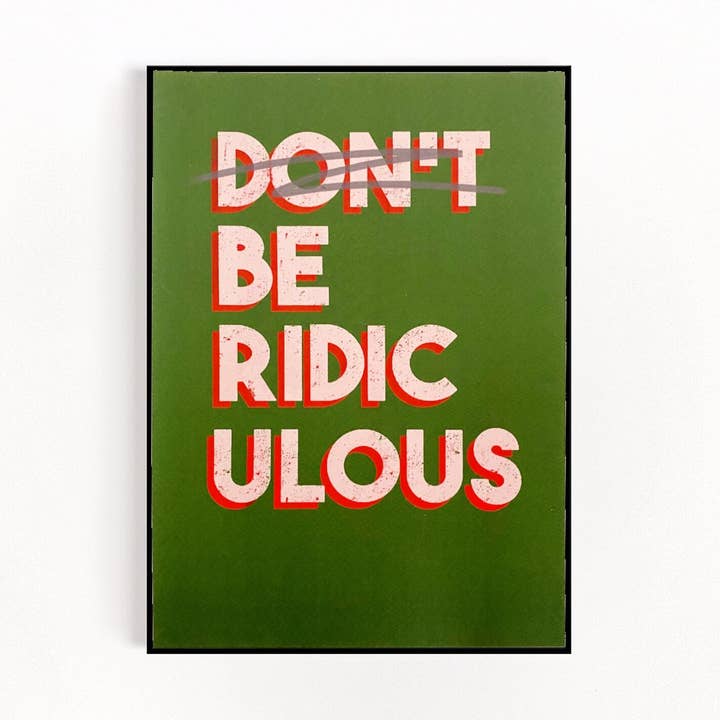 Være Latterligt Uindrammet Print for engroshandel hos Rosie Johnson Illustrates