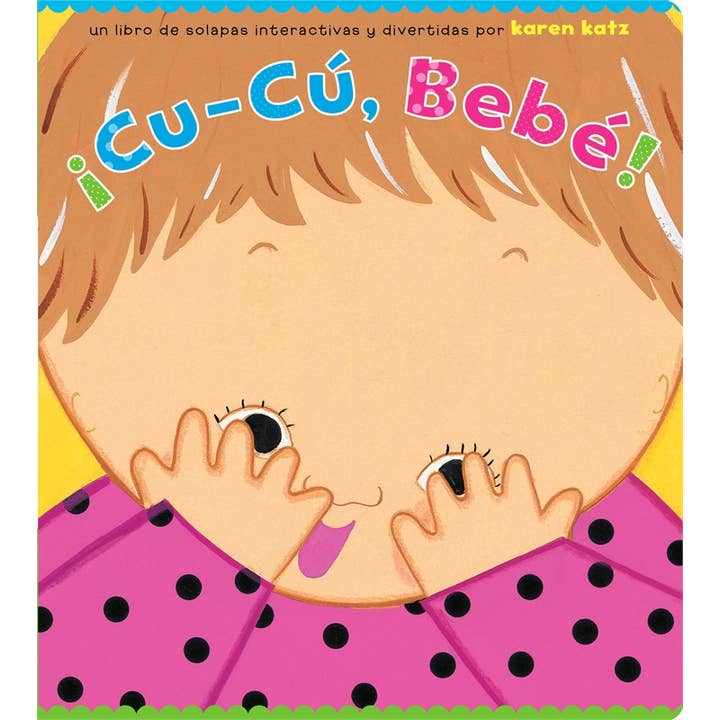 Simon & Schuster - Wholesale Baby & Toddler Book (0-2) - ¡Cu-Cú, Bebé! (Peek-a-Baby) by Karen Katz