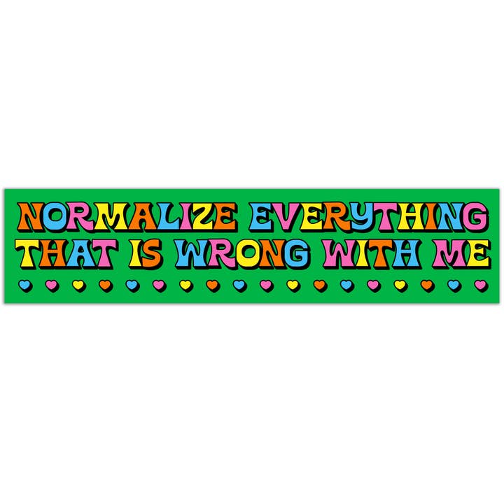 Normalize Everything That Is Wrong With Me Vinyl Sticker for wholesale by Krystan Saint Cat