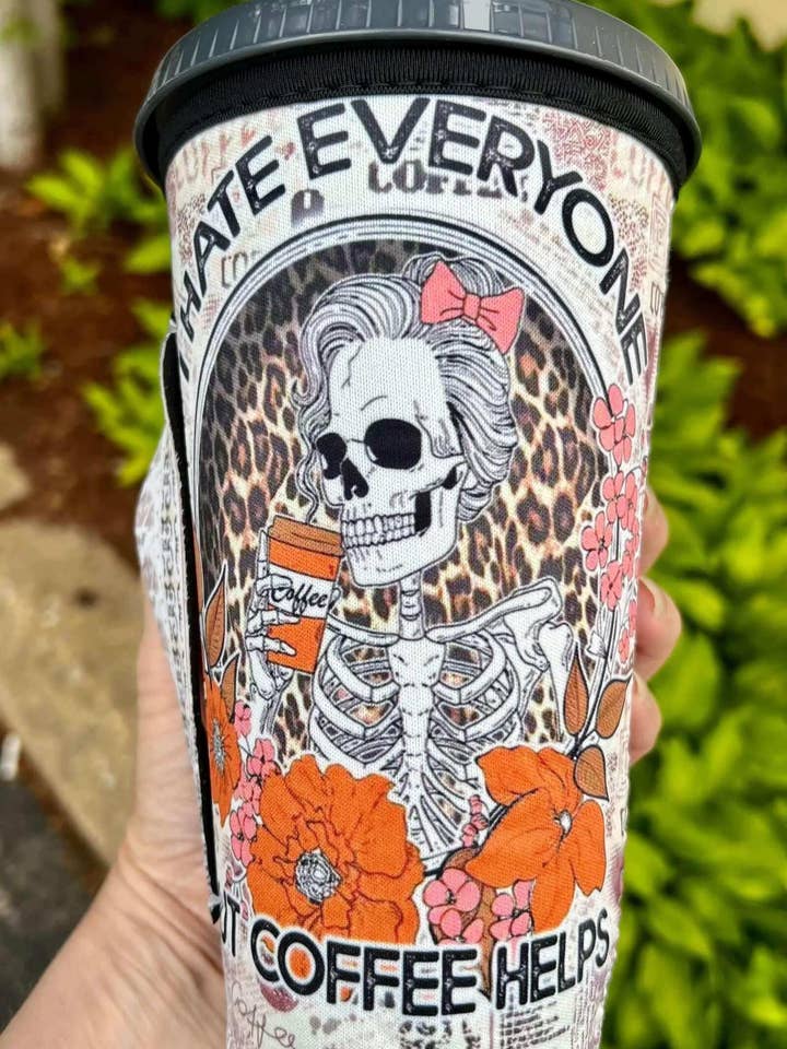 20 OZ I Hate Everyone Coffee Helps Cup Cover Sip Sleeve Fits 20-32 OZ Cups for wholesale by Sip Sleeves ~ Insulated Cup Sleeves and Drink Accessories