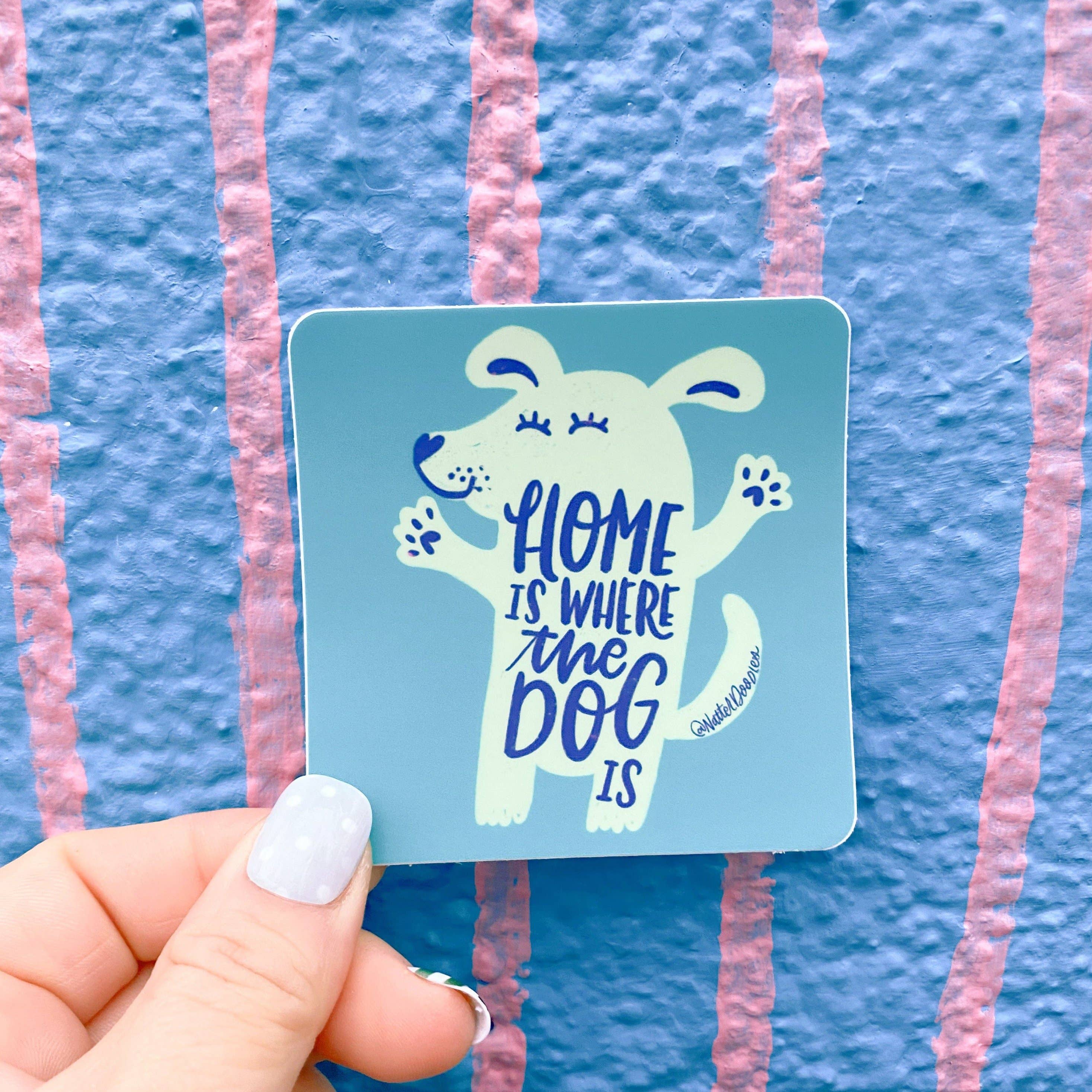NatterDoodle - Wholesale Phone & Laptop Stickers - Home Is Where the Dog Is