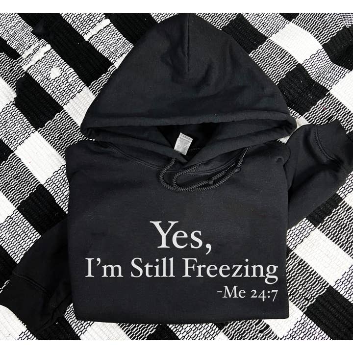 Sweat à capuche Yes, I'm Still Freezing pour la vente par Great Tees