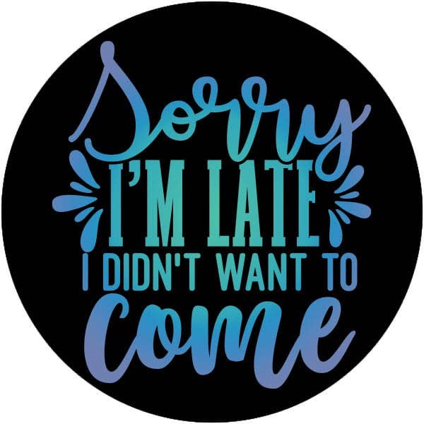 Custom Decor - Wholesale Sticker - Sticker-Sorry I'M Late