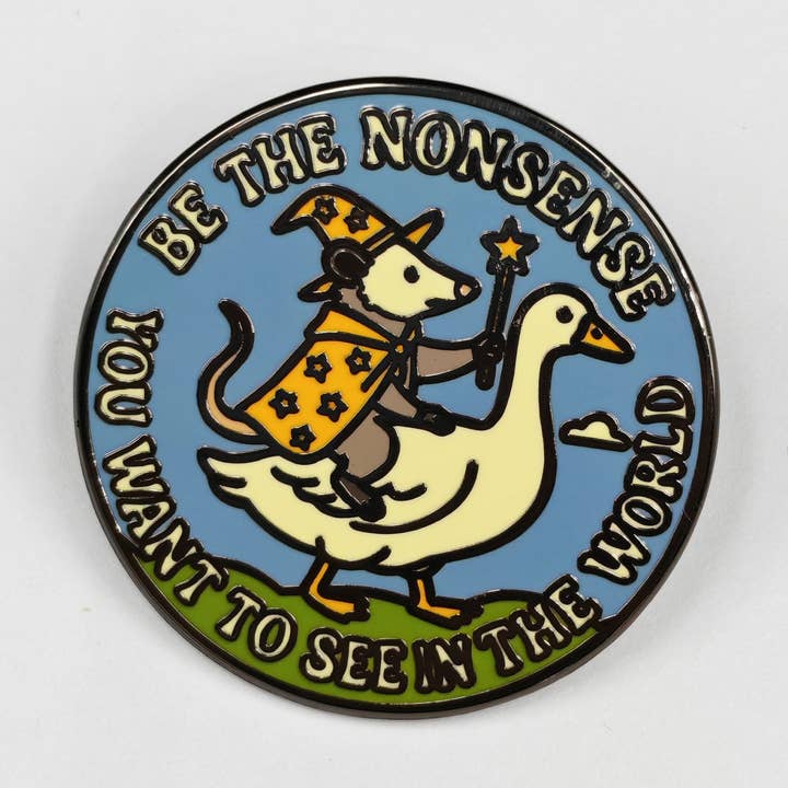 Sii il Nonsense che Vuoi Vedere nel Mondo Spilla in Smalto per la vendita all'ingrosso da parte di Shady Front