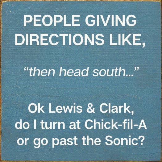 SAWDUST CITY - Wholesale Sign - People giving directions... "then head south..." Lewis Clark6