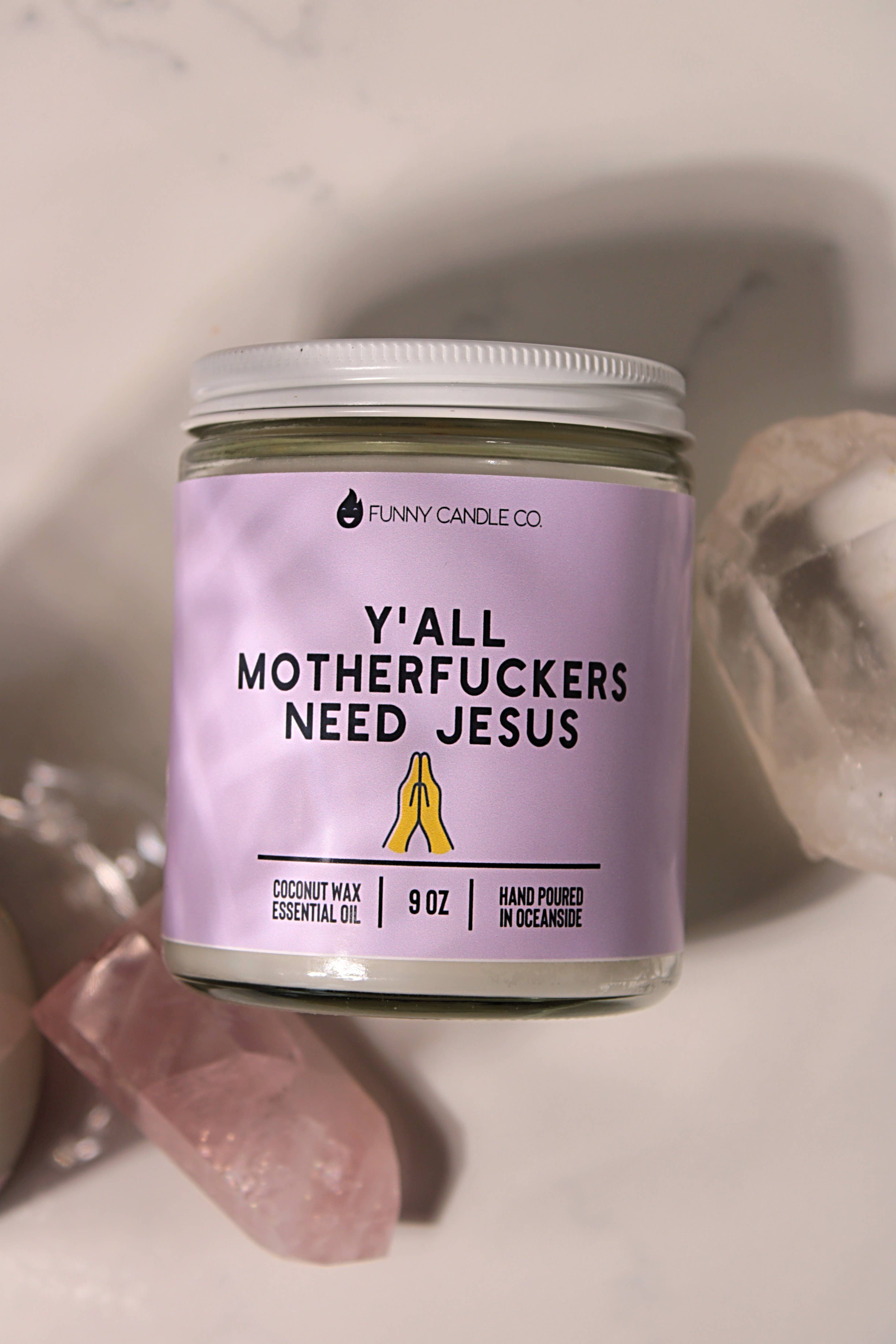 Funny Flames Candle Co - Les Creme - Wholesale Jar/Filled Candle - Y'all Motherf*ckers Need Jesus- 9oz Funny Flames Candles1