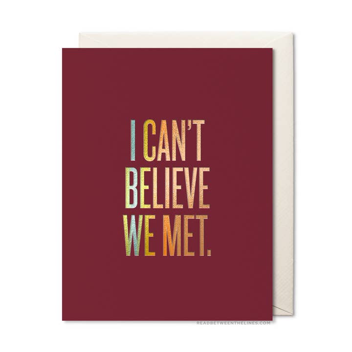 Read Between The Lines® - Wholesale Love Card - I Can't Believe We Met Card0