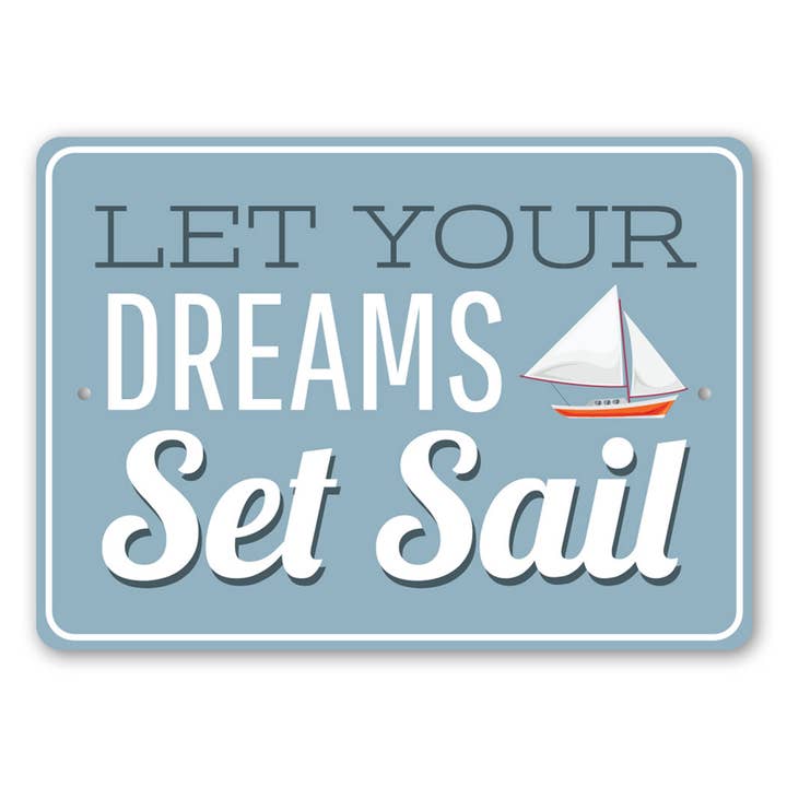 Lizton Sign Shop, Inc - Wholesale Sign - Let Your Dreams Set Sail Sign