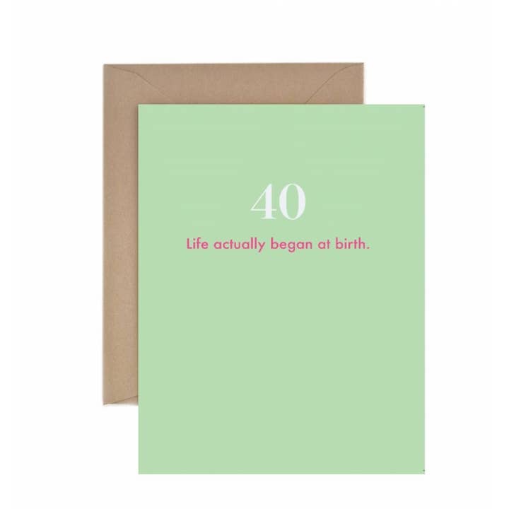 40th birthday: Life actually began at birth. for wholesale by Deadpan