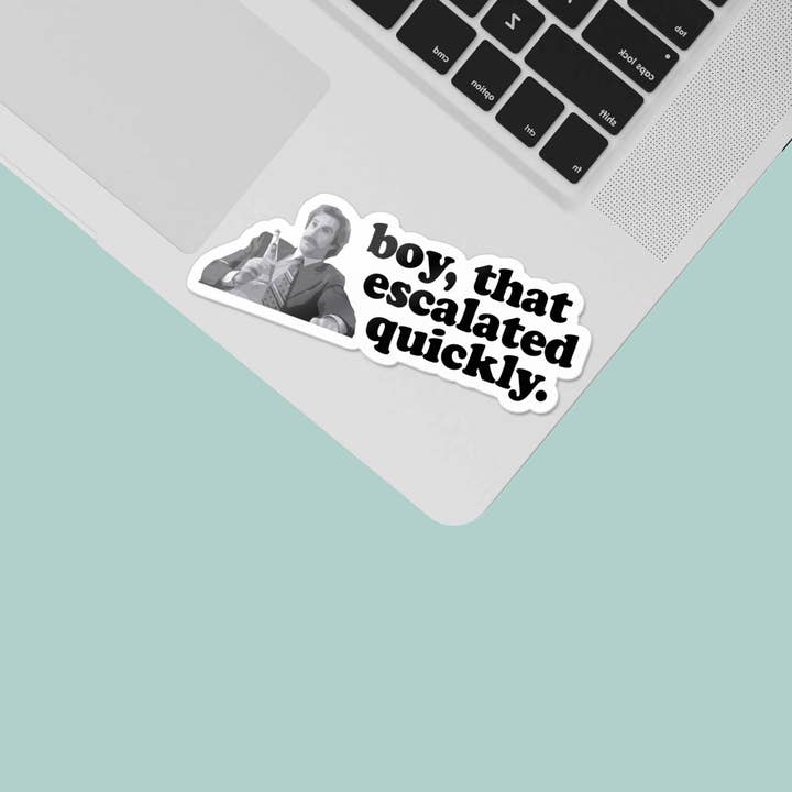 Sentinel Supply - Wholesale Sticker - Boy That Escalated Quickly Funny Movie Quote Sticker