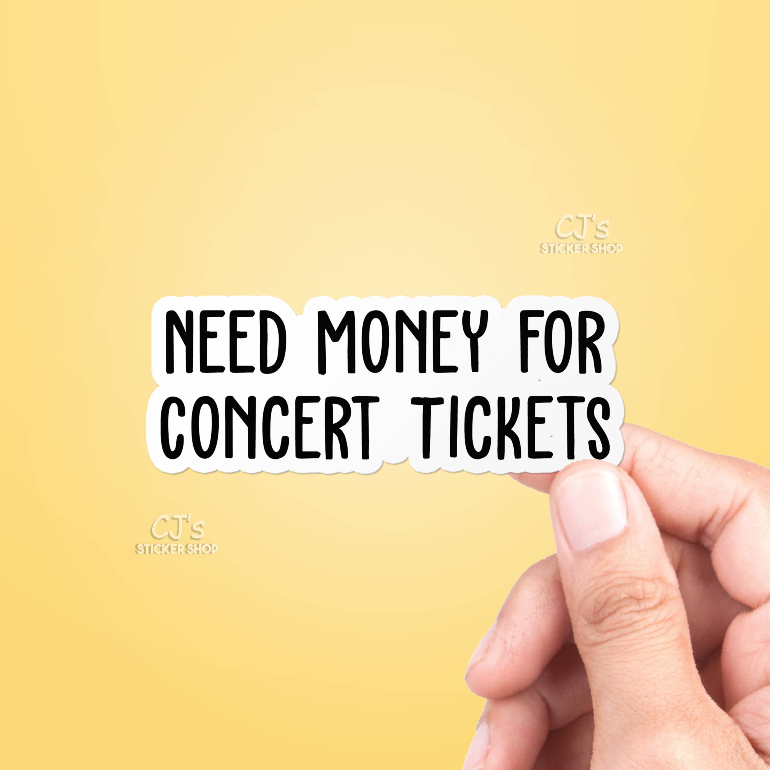 CJ's Sticker Shop - Wholesale Sticker - Need Money for Concert Tickets Sticker Vinyl Decal Funny