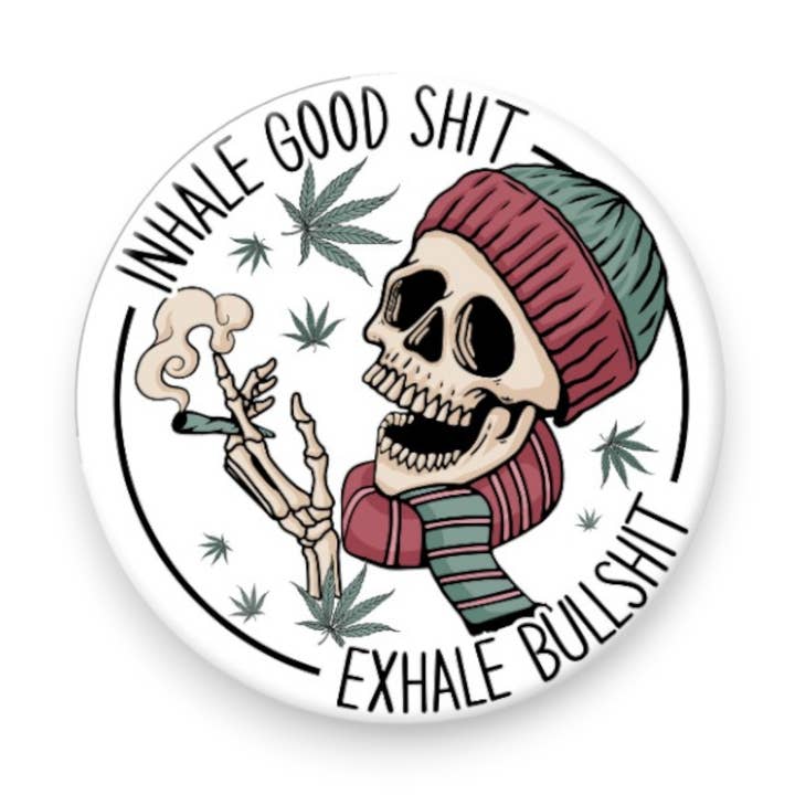 Aimant amusant de 2,25 pouces Inhale Good Shit Exhale Bullshit pour la vente par Bee-Fords