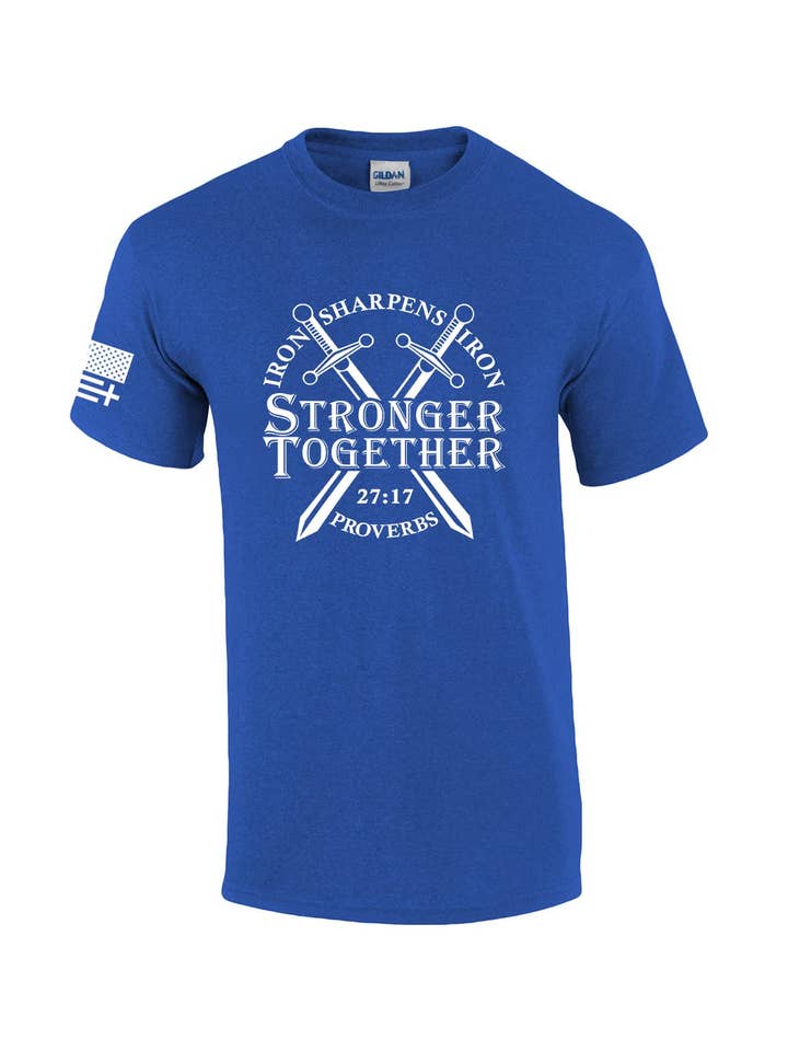 Iron Sharpens Iron Stronger Together Prov 27:17 SS T-Shirt for wholesale by Trenz Shirt Company