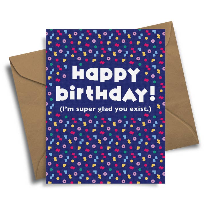 Buon compleanno! (Sono contento che tu esista) per la vendita all'ingrosso da parte di Radical Hearts Print Lab