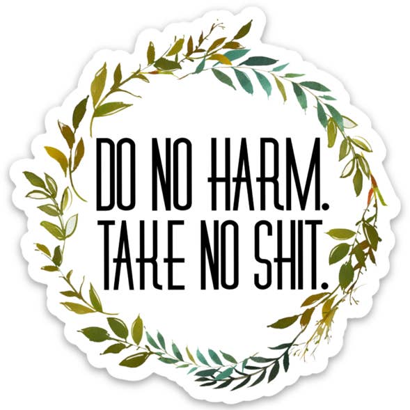SheMugs - Wholesale Sticker - Do No Harm Take No Shit Sticker