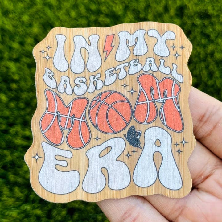 "In My Basketball Mom Era" Bamboo Wood Sticker, Made in Las Vegas for wholesale by AFK Design Co