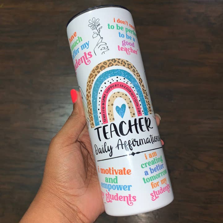 Teacher Daily Affirmations 20oz Tumbler for wholesale by Dukes Designs & Creations