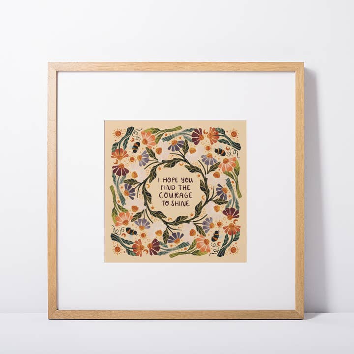 I Hope You Find the Courage to Shine 4x4 Art Print for wholesale by Kristin Heldt Art