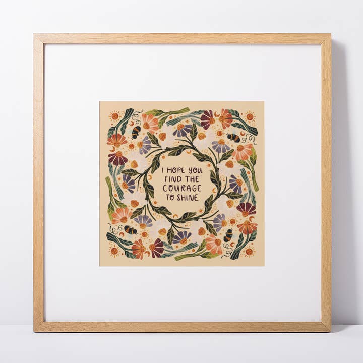 I Hope You Find the Courage to Shine 4x4 Art Print for wholesale by Kristin Heldt Art