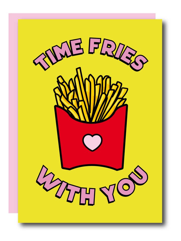 Carte de vœux Time Fries With You Love pour la vente par Studio Soph (We Pay Your Import Fees - We Ship DDP)