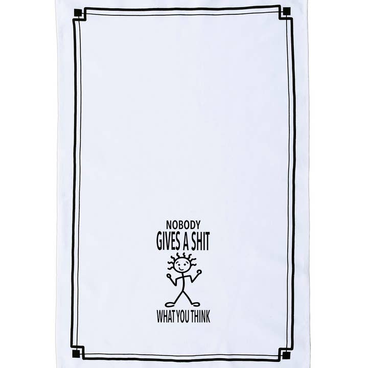 Fabdaz - Wholesale Tea Towel - “Nobody Gives a Shit What You Think” - Hey Now™ Cotton Kitchen Towel1