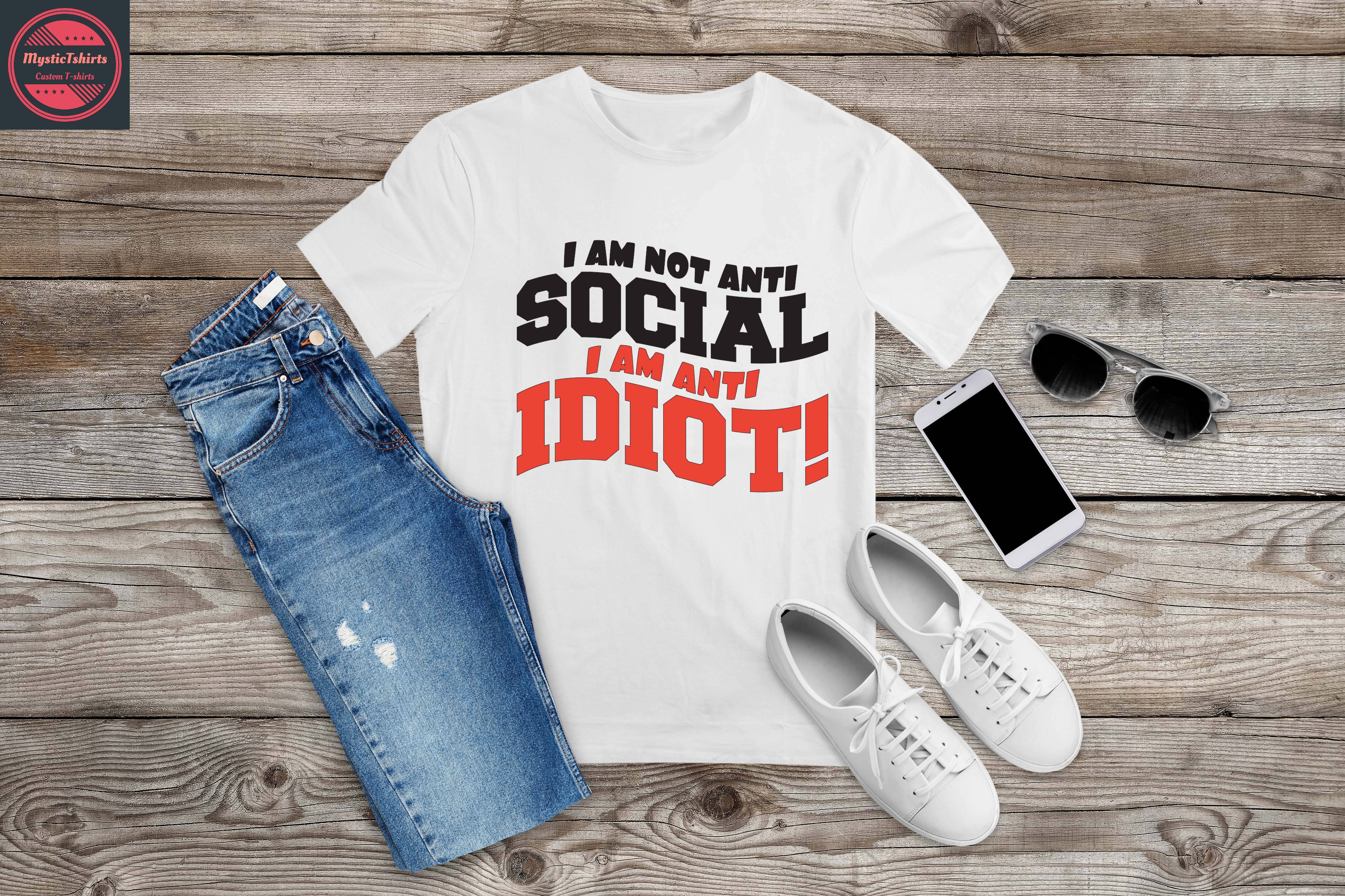 MysticTshirts - Wholesale T-shirt met print - Uniseks - NIET ANTI SOCIALE ANTI IDIOT, op maat gemaakt shirt1