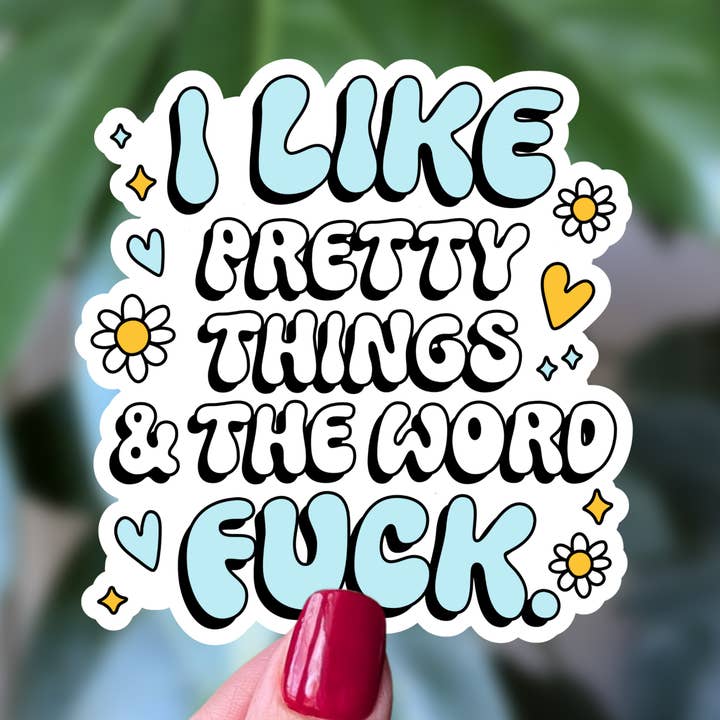 I Like Pretty Things and The Word Fuck Vinyl Sticker for wholesale by Moonlit Creations