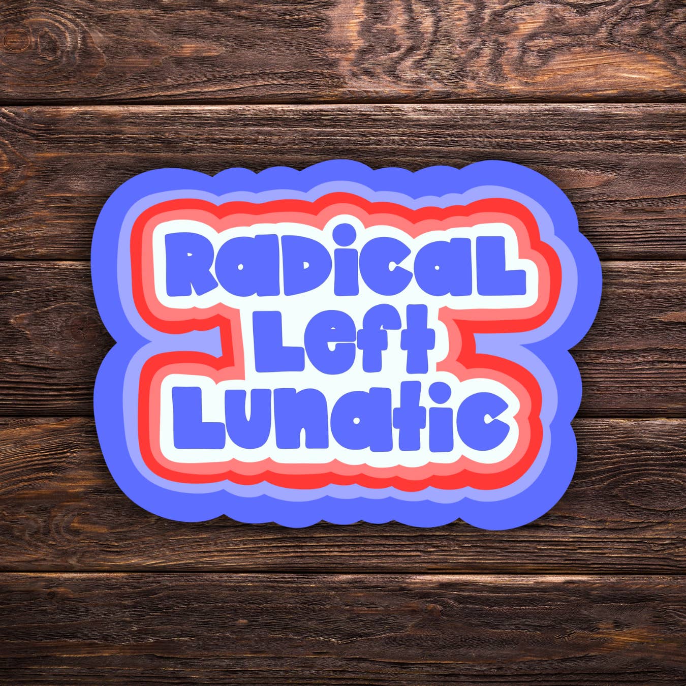 Atomic Cactus Stickers - Wholesale Sticker - Radical Left Lunatic Sticker | 2 Sizes Vinyl Sticker | Hand-Drawn | Red White & Blue | Ironic Political Humor | Progressive Sticker