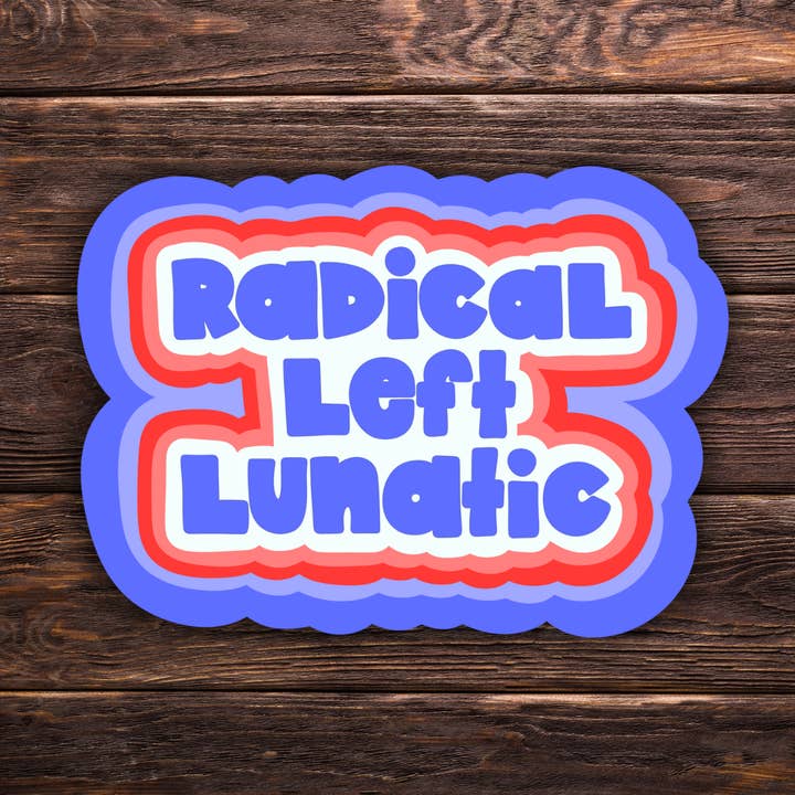 Atomic Cactus Stickers - Wholesale Sticker - Radical Left Lunatic Sticker | 2 Sizes Vinyl Sticker | Hand-Drawn | Red White & Blue | Ironic Political Humor | Progressive Sticker0
