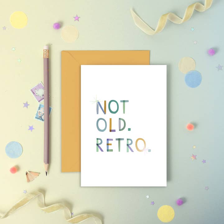 Not Old. Retro - Luxury Birthday Foiled Greeting Card for wholesale by Two For Joy Illustration
