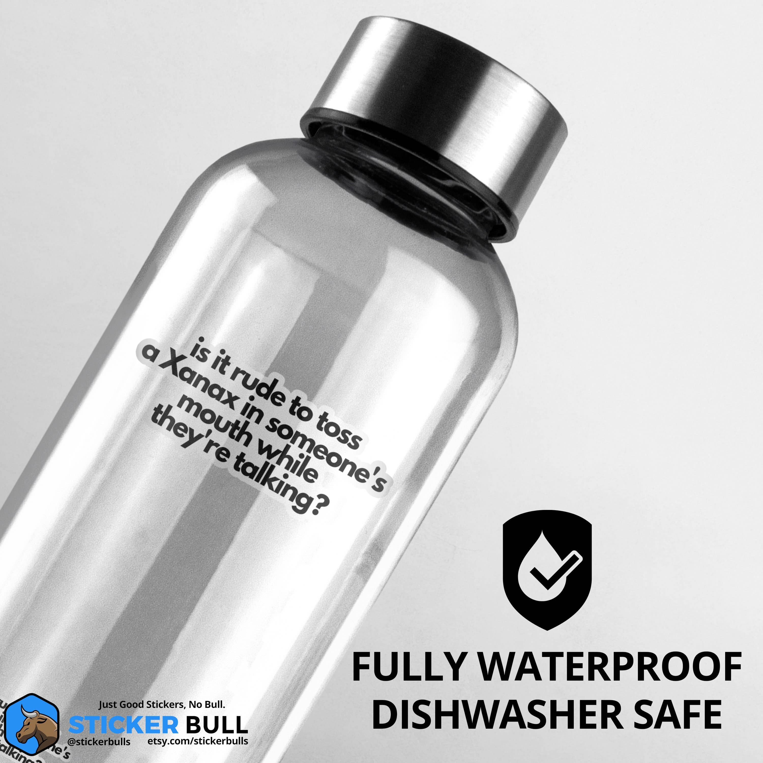Sticker Bull - Venta al por mayor Pegatina - Pegatina con texto en inglés «Is It Rude To Toss A Xanax In Someone's Mouth», pegatinas de vinilo, pegatinas de memes, pegatinas divertidas, pegatinas para parachoques6