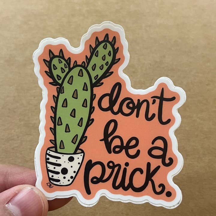 Don’t be a Prick Sticker and other Purchase Wholesale prick. Free Returns & Net 60 Terms on Faire trending on Faire.