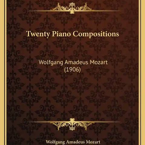Books by splitShops - Wholesale Classics - Twenty Piano Compositions: Wolfgang Amadeus Mozart (1906) - Hardcover