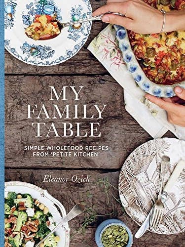 My Family Table: Simple Wholefood From Petite Kitchen by Eleanor Ozich for wholesale by Boon Books