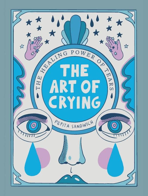 Microcosm Publishing & Distribution - Wholesale Self-Help & Personal Development - Art of Crying: The Healing Magic of Tears0