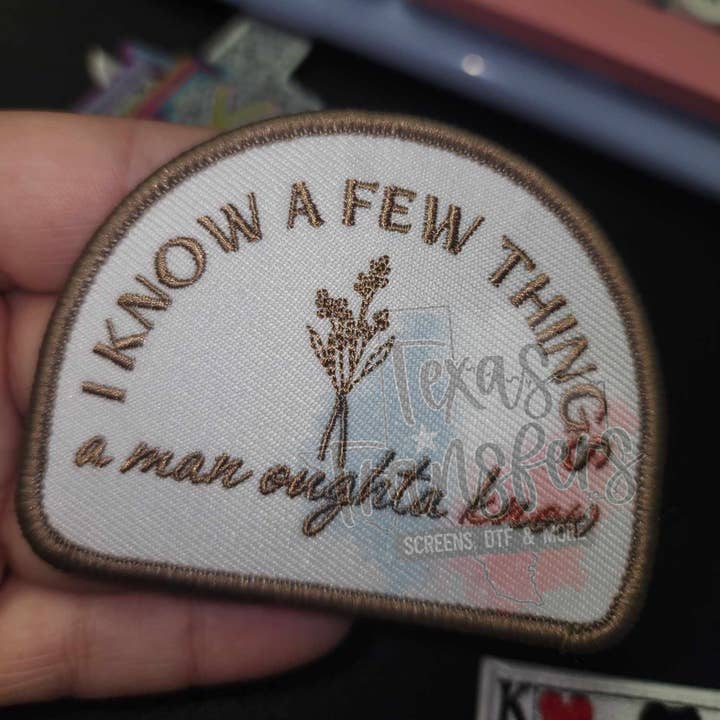 Texas Transfers - Wholesale Patch - I Know a Few Things Iron-On PATCH