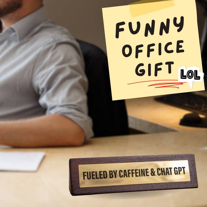 Boxer Gifts EU - Wholesale Desk/Tabletop Sign - Fuelled by Caffeine & ChatGPT Novelty Desk Sign2