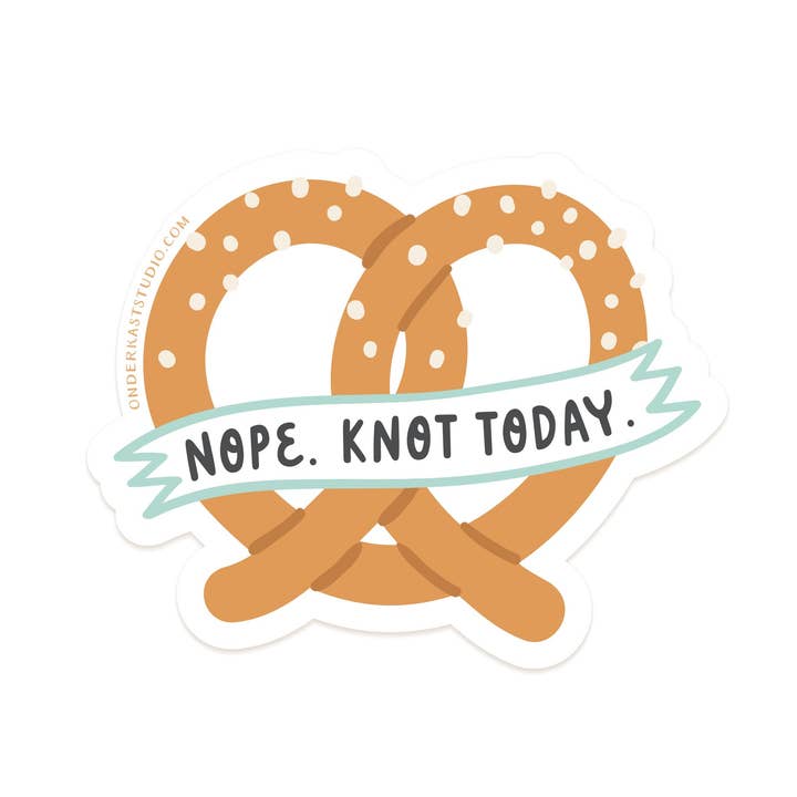 Nope Knot Today Pretzel Sticker for wholesale by Easyhand Goods – formerly Onderkast