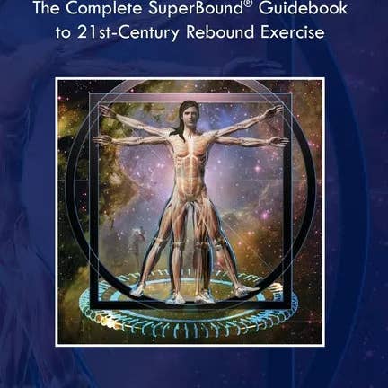 Books by splitShops - Wholesale Fitness & Exercise - The Bounce: The Complete SuperBound(R) Guidebook to 21st-Century Rebound Exercise - Paperback